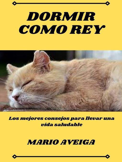 Title details for Dormir como rey by Mario Aveiga - Available